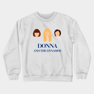 donna and the dynamos Crewneck Sweatshirt
